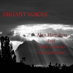 Distant Voices (Feat. Georg Boehme & Andy Grossart)