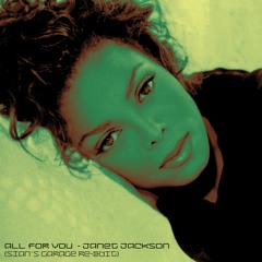Janet Jackson - All For You (Sian's Garage Re-Edit) [DEMO]
