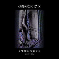 Gregor Dys - errors / regrets