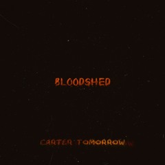 Bloodshed [Prod. Carter Tomorrow]