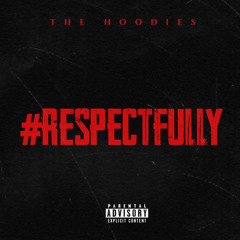 The Hoodies - Respecfully