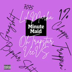 Minute Maid (Feat. Ohtrapstar & VeeVS)