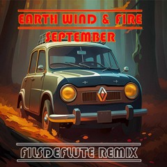 EARTH WIND & FIRE - SEPTEMBER (FilsDeFlûte Remix)