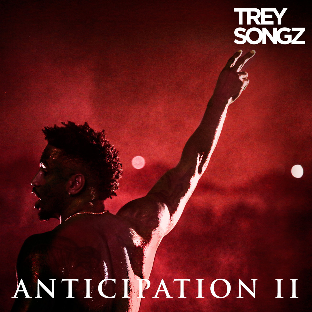 Stream treysongz | Listen to Anticipation II playlist online for free on  SoundCloud
