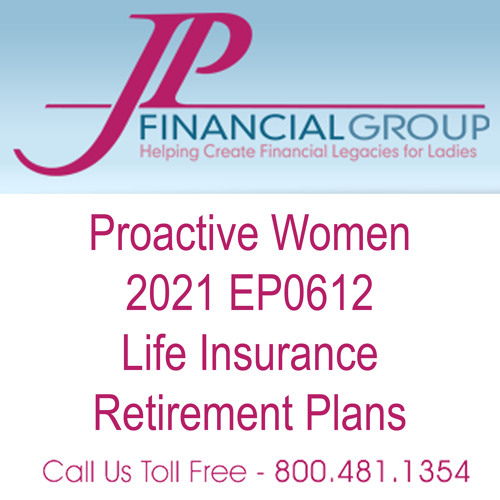 2021 EP0612 Proactive Women - Life Insurance Retirement Plans