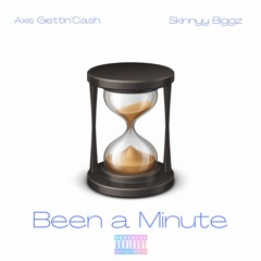 Been A Minute feat Axis Gettin'Cash (prod by. Black$hear)