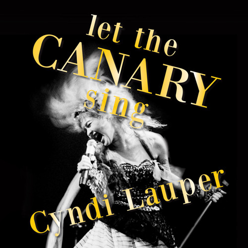 Stream Into the Nightlife (Let The Canary Sing Edit) by Cyndi Lauper