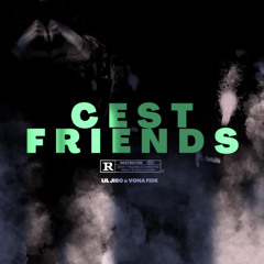 Cest Friends (feat.vona fide)