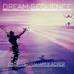 Thomas Graham & Acker - Dream Sequence (Free Download)