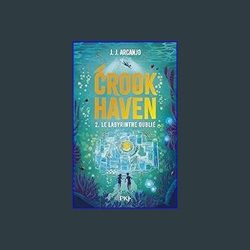 {READ} ⚡ Crookhaven - tome 02 : Le labyrinthe oublié (French Edition) download ebook PDF EPUB