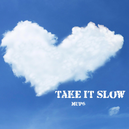 Take It Slow