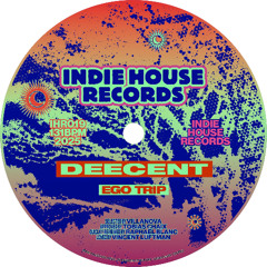 Deecent - Ego Trip [Indie House Records]