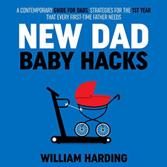 free KINDLE 📁 New Dad Baby Hacks: New Dad Hacks Book, Series 2 by  William Harding,T