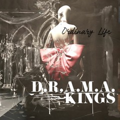 "Ordinary" by the D.R.A.M.A. KINGS (2009)