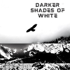 Darker Shades Of White [Ceej Edit]