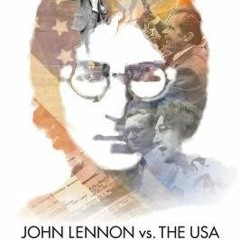 (PDF) Download John Lennon vs. the U.S.A.: The Inside Story of the Most Bitterly Contested and