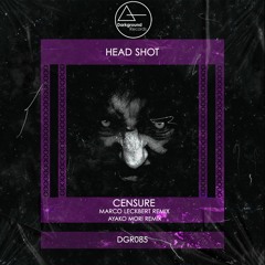 CENSURE - Head Shot (Ayako Mori Remix) [DGR085]