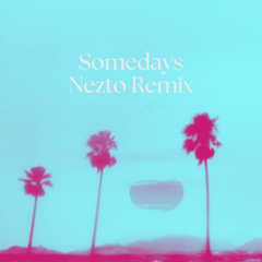 Somedays (Nezto Remix)
