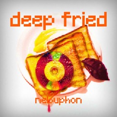 Deep Fried (Dec. 7th 2023)