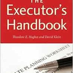❤️ Read The Executor's Handbook: A Step-by-Step Guide to Settling an Estate for Personal Rep