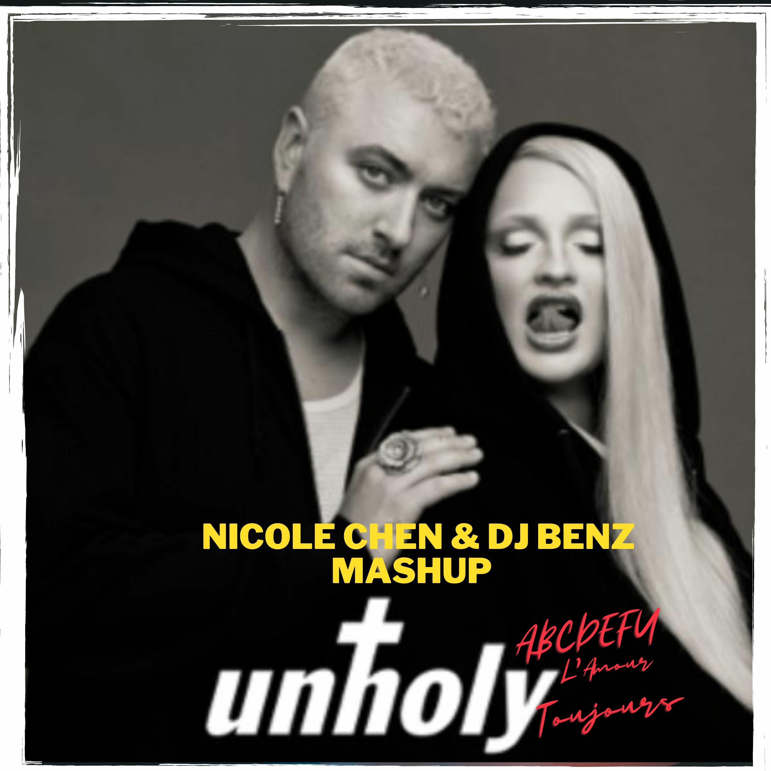 Unholy X ABCDEFU X L'Amour Toujours (Nicole Chen & DJ Benz MashUP) episode artwork