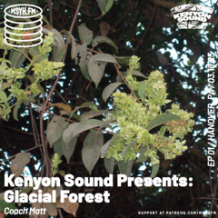 Kenyon Sound Presents: Glacial Forest | Episode 1 with Coach Matt