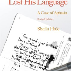 Read PDF 📫 The Man Who Lost His Language: A Case of Aphasia by  Sheila Hale PDF EBOO