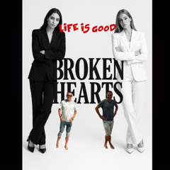 Broken Hearts - Life Is Good