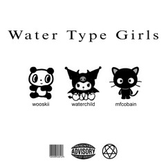 Water Type Girls Remix (feat waterchild x mfcobain)