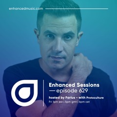 Enhanced Sessions 629 with Protoculture - Hosted by Farius