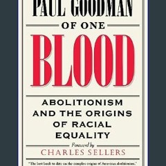 (<E.B.O.O.K.$) ❤ Of One Blood: Abolitionism and the Origins of Racial Equality     1st Edition, Ki