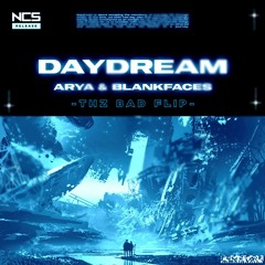 Arya & Blankfaces - Daydream (THz Flip) [SUPPORTED BY GOD i hope]