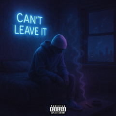 Can't Leave it