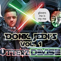 Utterz & DeV1Se - Donk Jedi's Volume One