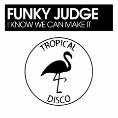 Funky Judge - I Know We Can Make It