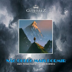 Gutierrez Part. Vívian Duarte - Não Quero Mais Dormir (prod. Bitodelnya)