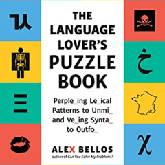 Access PDF 🖊️ The Language Lover's Puzzle Book: A World Tour of Languages and Alphab