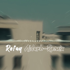 Refaq Aldarb Remix