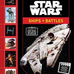 [FREE] PDF 💜 The Moviemaking Magic of Star Wars: Ships & Battles by  Landry Walker E