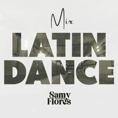 DJ Samy Flores - Mix Latin & Dance