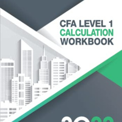 Get EBOOK 📧 CFA Level 1 Calculation Workbook: 300 Calculations to Prepare for the CF