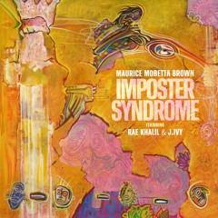 Imposter Syndrome (feat. Rae Khalil & J. Ivy)