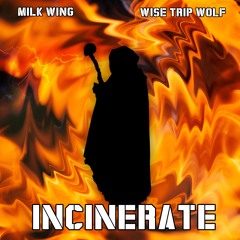 Incinerate (Milk Wing x Wise Trip Wolf)
