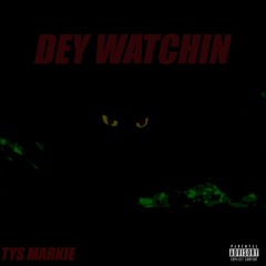 Dey Watchin (Prod. By BTMJ)