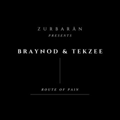 Zurbarån presents - Braynod & Tekzee - Route Of Pain
