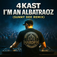 4kast - I'm An Albatraoz (Sunny Dee Remix)
