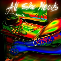 All She Needs