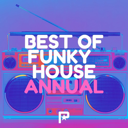 Stream Listen to Best of Funky House Annual 2023 playlist