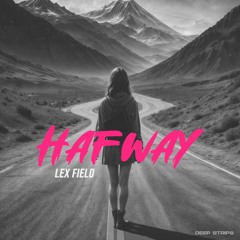 Lex Field - Halfway