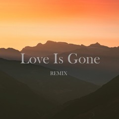 Love Is Gone (Remix) | Koushik